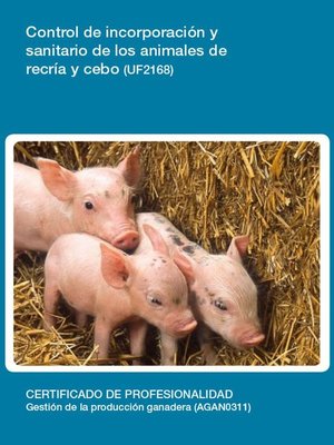 cover image of UF2168--Control de incorporación y sanitario de los animales de recría y cebo